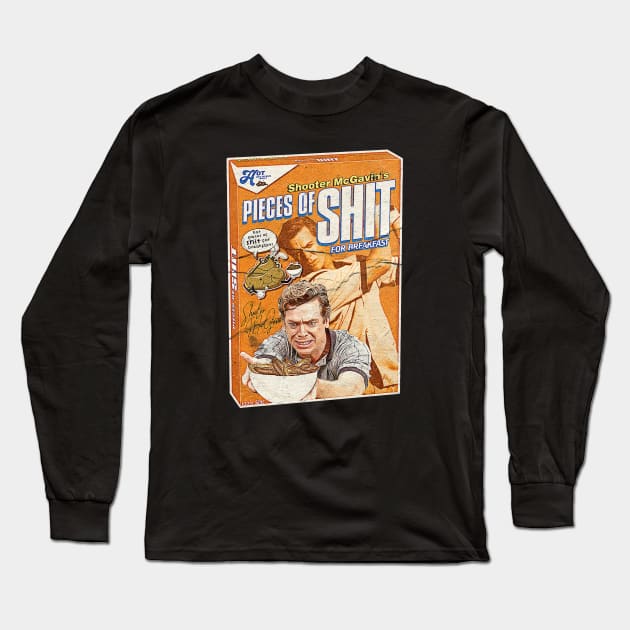 Shooter mcgavin Pieces Of Shit Long Sleeve T-Shirt by DEMONS FREE